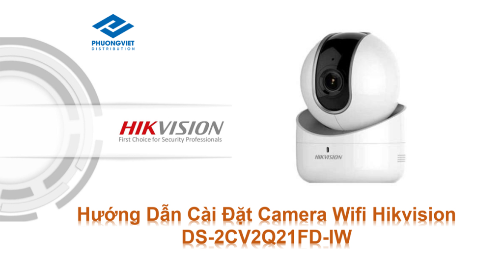 Cách Kết Nối Camera Hikvision Với Wifi