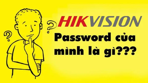 Mật Khẩu Mặc định Của Hikvision