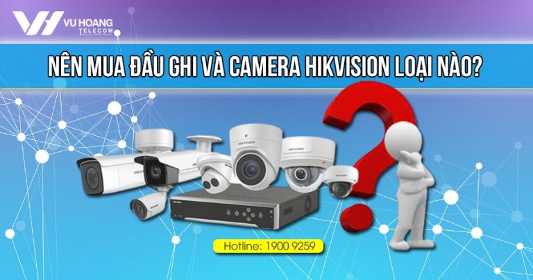 Các Loại đầu Ghi Hikvision