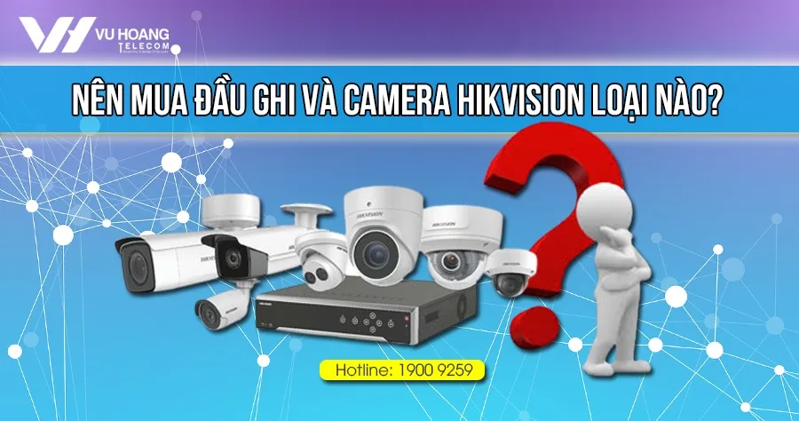 Các Loại đầu Ghi Hikvision