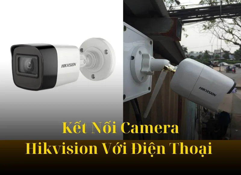 Cách Kết Nối đầu Ghi Hikvision Với điện Thoại
