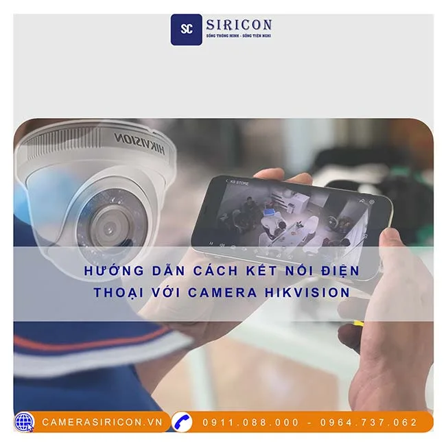 Cách Kết Nối điện Thoại Với Camera Hikvision