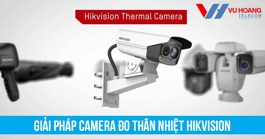 Camera đo Nhiệt độ Hikvision