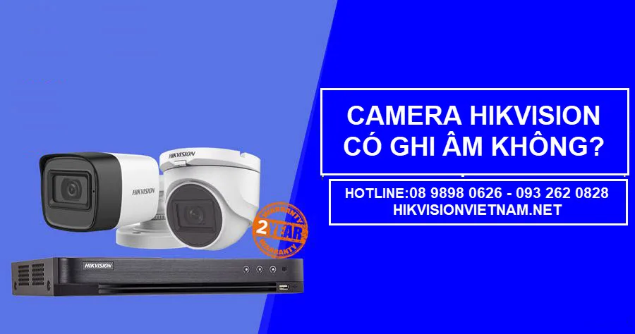 Camera Hikvision Có Ghi âm
