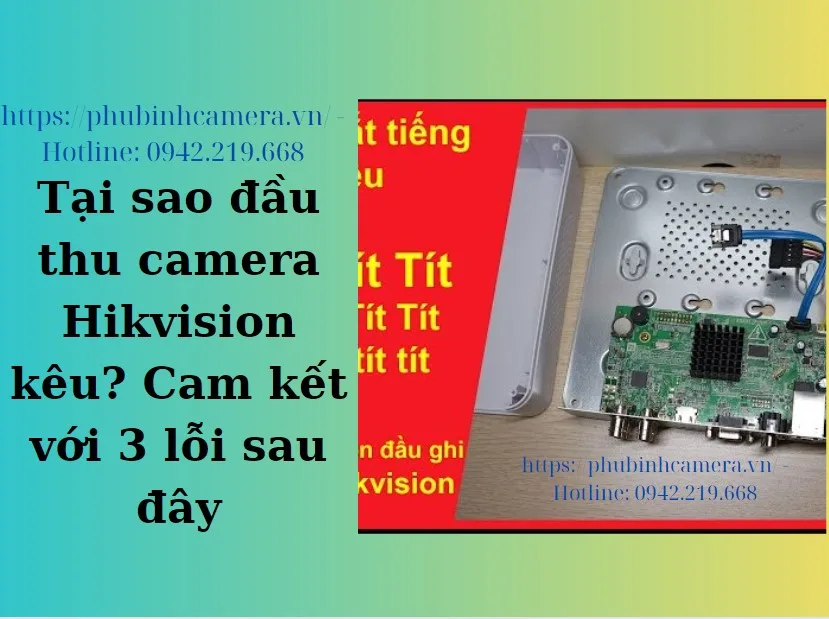 đầu Ghi Camera Hikvision Kêu Tít Tít