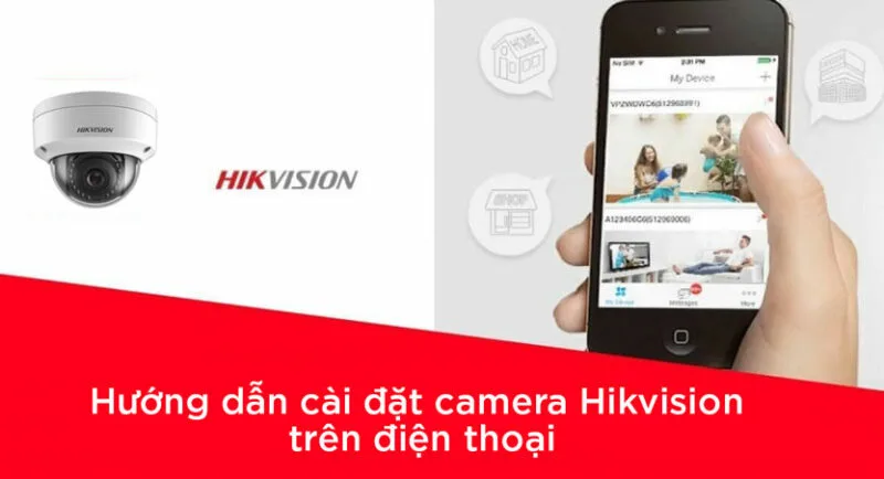 Hướng Dẫn Cài đặt Camera Hikvision Trên điện Thoại
