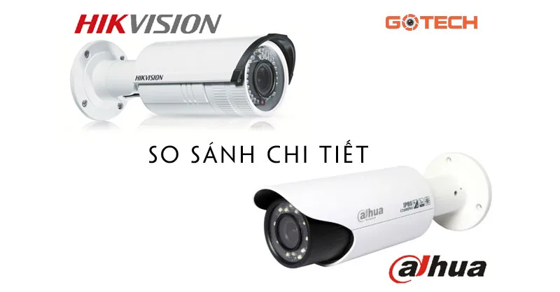 So Sánh Hikvision Và Dahua