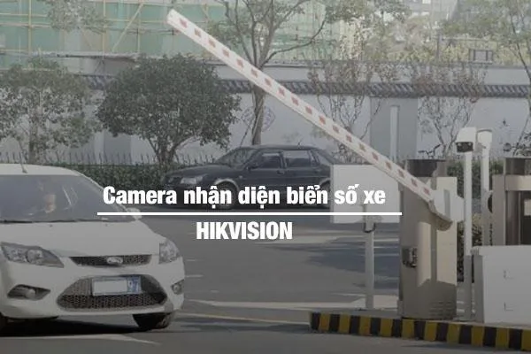 Camera chụp biển số Hikvision