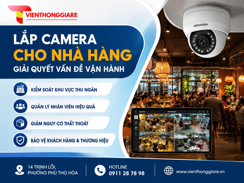 Lắp camera cho nhà hàng giúp giải quyết những vấn đề nào trong vận hành?