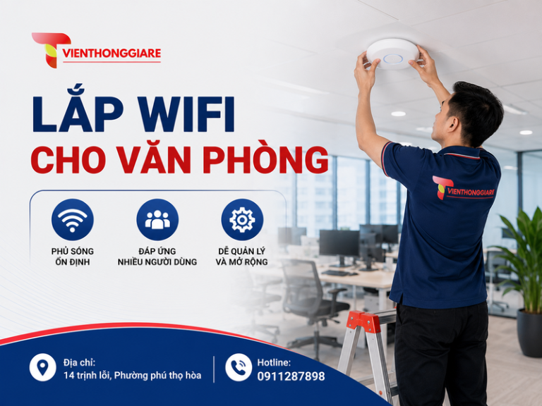 Lắp wifi cho văn phòng: Thiết kế đúng tải, phủ sóng ổn định