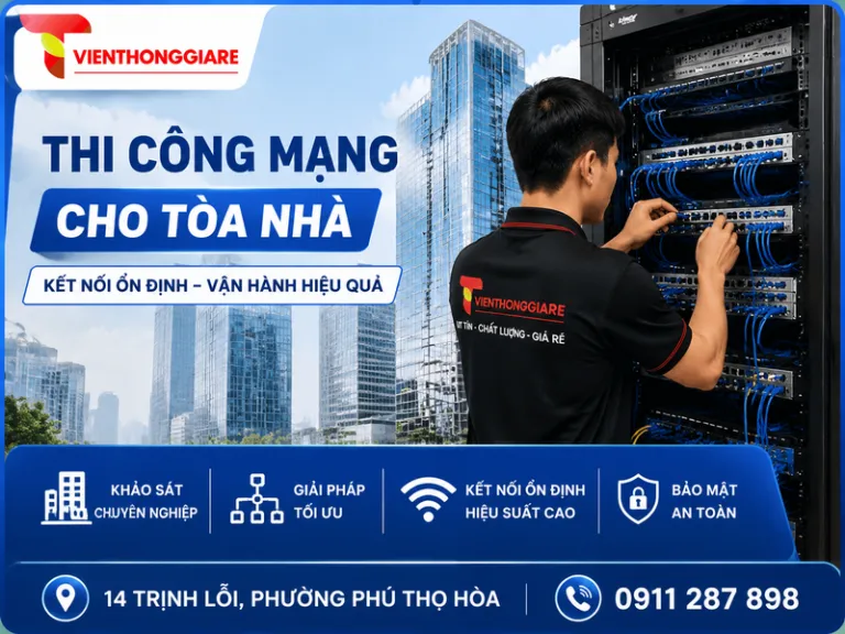 Thi Công Hệ Thống Mạng LAN Cho Tòa Nhà Chuyên Nghiệp
