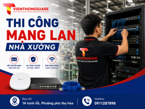 Dịch Vụ Thi Công Mạng LAN Nhà Xưởng Uy Tín, Giá Tốt