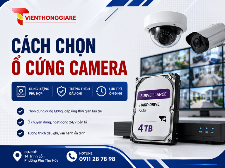 Cách chọn ổ cứng camera phù hợp đúng chuẩn cho người mới