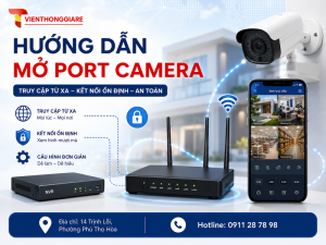 Hướng dẫn mở Port camera đúng cách, dễ kiểm tra và an toàn
