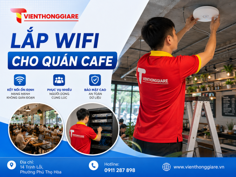 Lắp wifi cho quán cafe: Giải pháp mạng ổn định, đông khách vẫn mượt