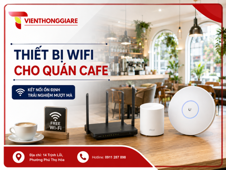 11+ Thiết bị wifi cho quán cafe tiết kiệm ngân sách tốc độ cao