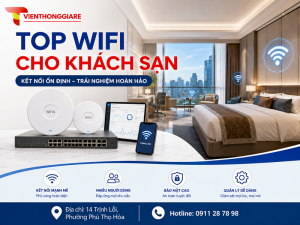 Top wifi cho khách sạn: Cách chọn hệ thống ổn định, dễ mở rộng
