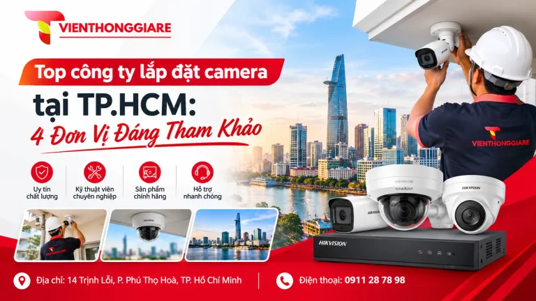 Top công ty lắp đặt camera tại TP.HCM: 4 Đơn Vị Đáng Tham Khảo